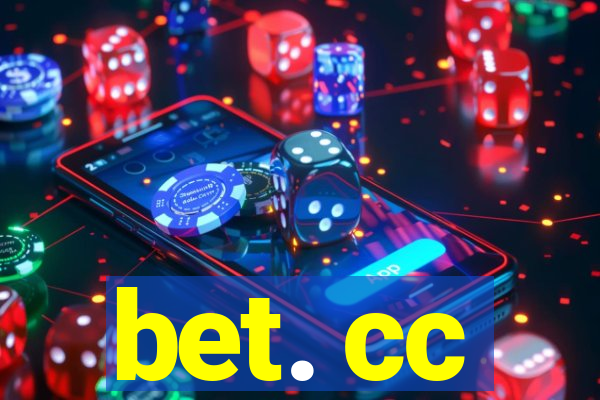 bet. cc
